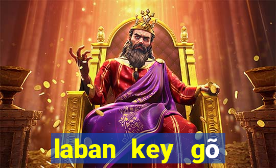 laban key gõ tiếng việt