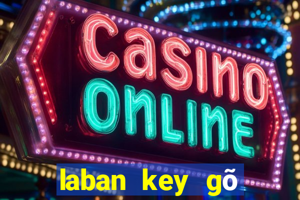 laban key gõ tiếng việt