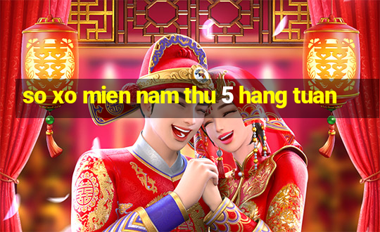 so xo mien nam thu 5 hang tuan