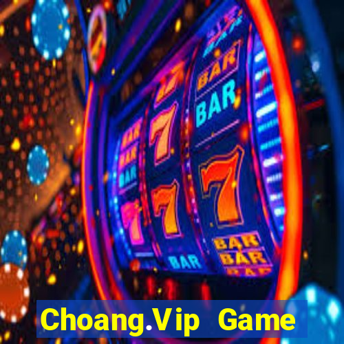 Choang.Vip Game Bài Casino