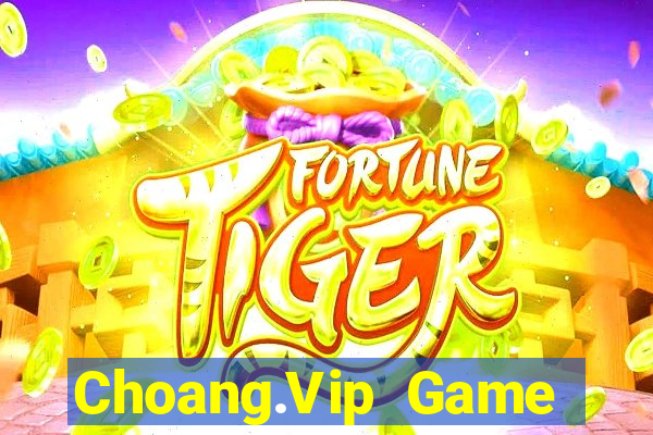 Choang.Vip Game Bài Casino