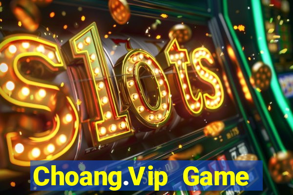 Choang.Vip Game Bài Casino