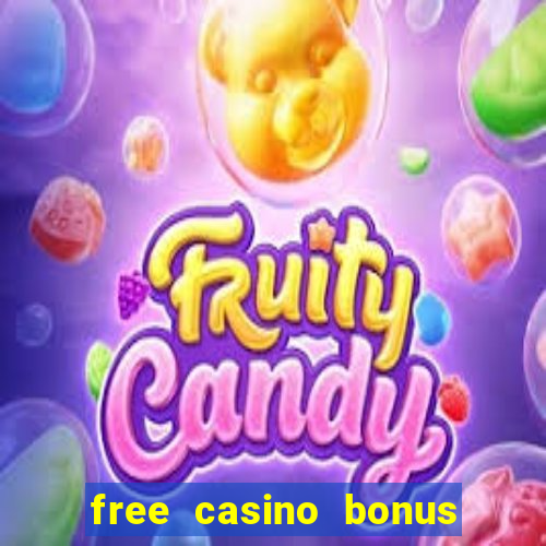 free casino bonus no deposit