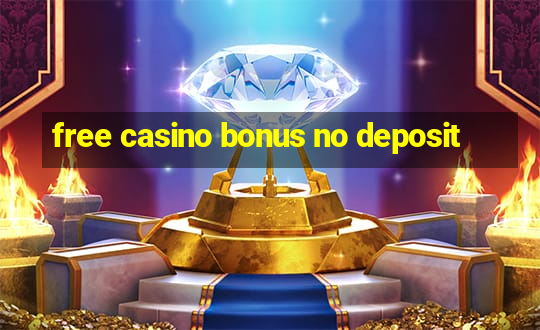 free casino bonus no deposit