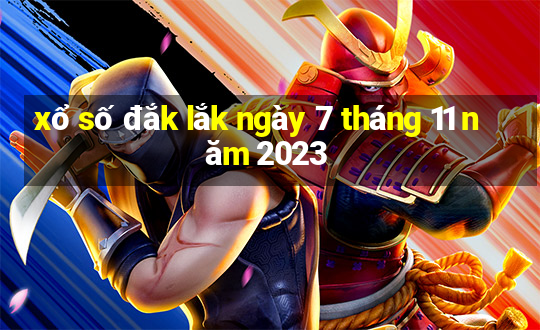 xổ số đắk lắk ngày 7 tháng 11 năm 2023