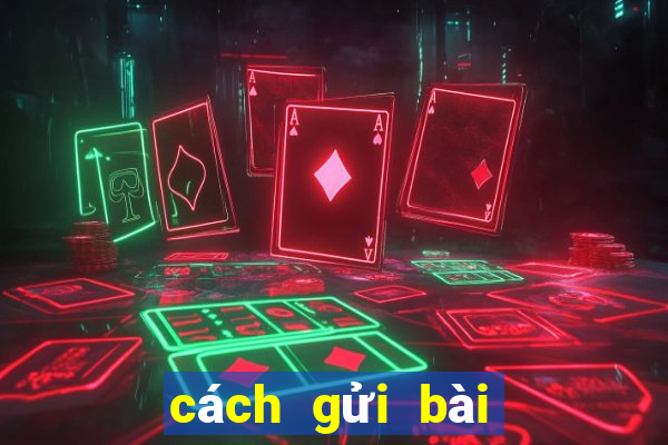 cách gửi bài qua gmail