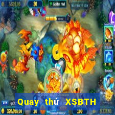 Quay thử XSBTH ngày 27