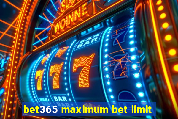 bet365 maximum bet limit