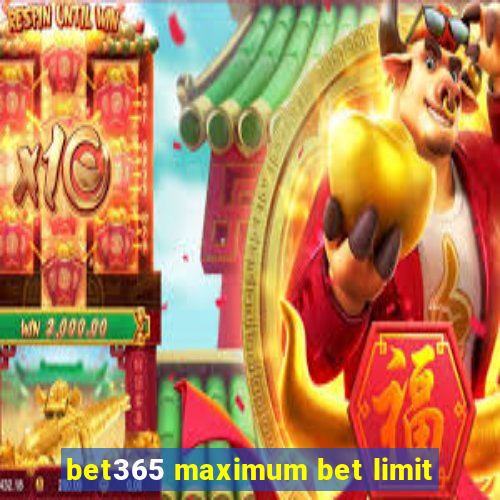 bet365 maximum bet limit