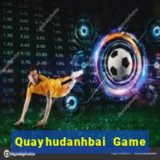 Quayhudanhbai Game Bài 69 Doi Thuong