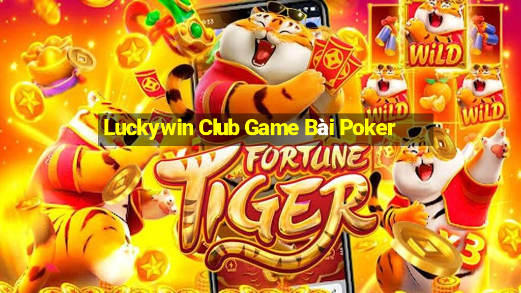 Luckywin Club Game Bài Poker