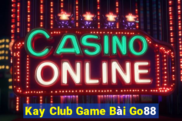 Kay Club Game Bài Go88