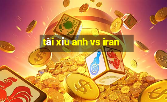 tài xỉu anh vs iran