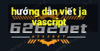 hướng dẫn viết javascript