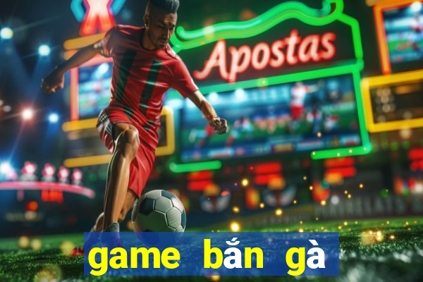 game bắn gà phần 4