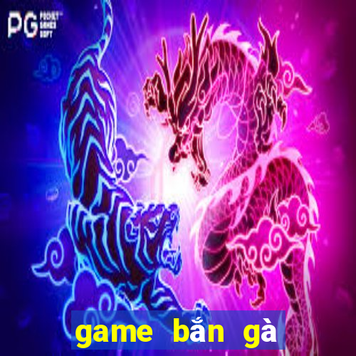 game bắn gà phần 4