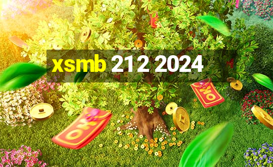 xsmb 21 2 2024