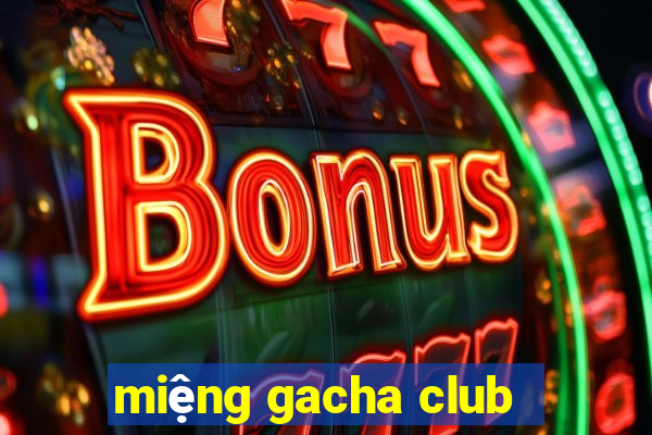 miệng gacha club