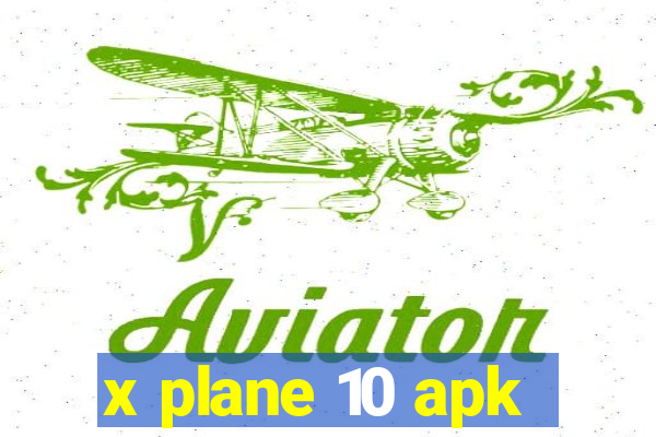 x plane 10 apk