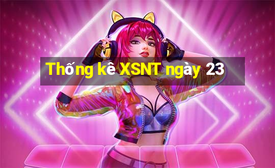 Thống kê XSNT ngày 23