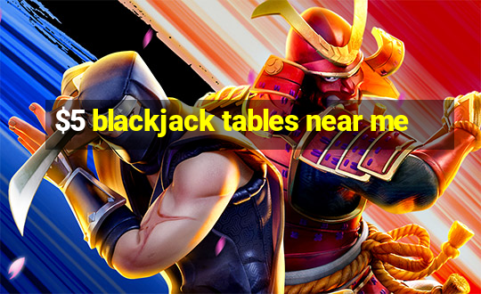 $5 blackjack tables near me