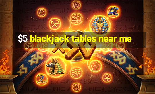 $5 blackjack tables near me