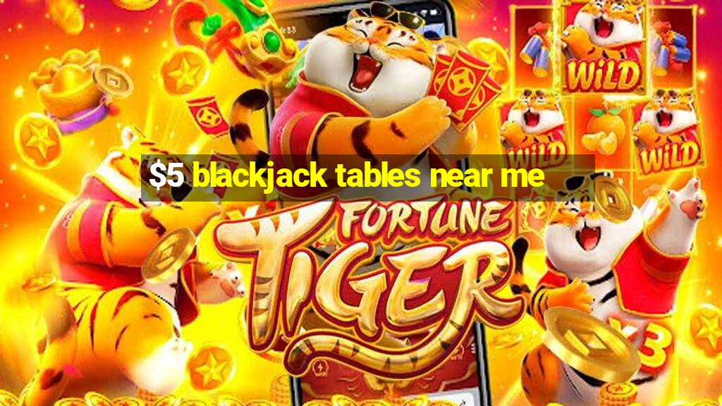 $5 blackjack tables near me