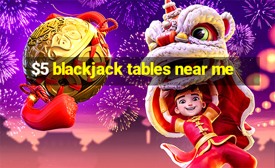 $5 blackjack tables near me