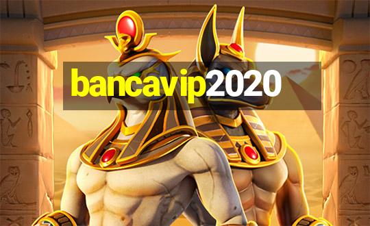 bancavip2020