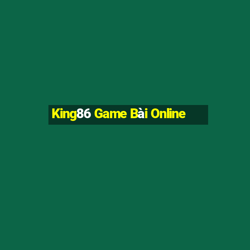 King86 Game Bài Online