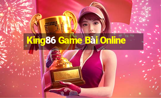 King86 Game Bài Online