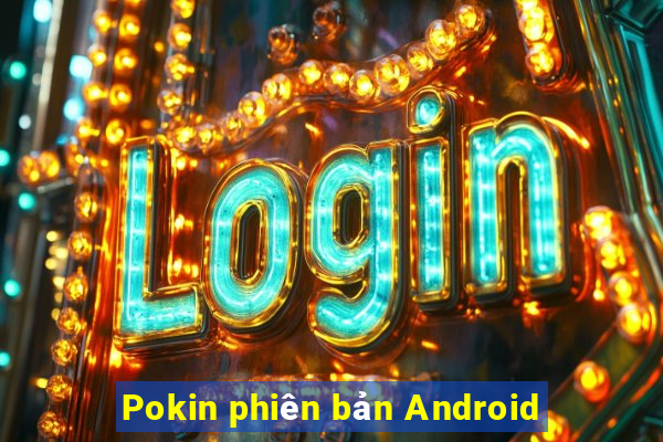 Pokin phiên bản Android