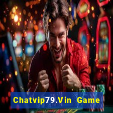 Chatvip79.Vin Game Bài Ma Thuật