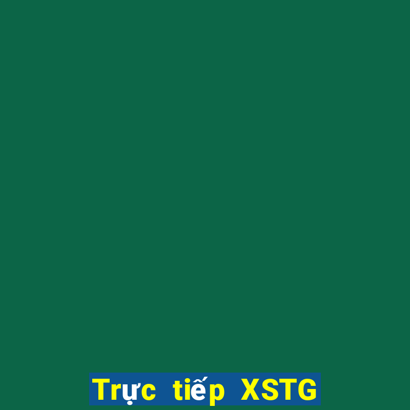 Trực tiếp XSTG Thứ 3