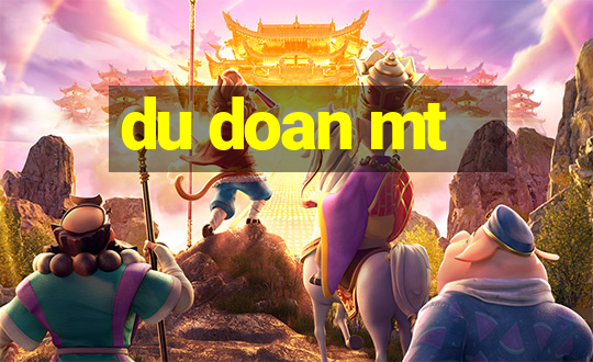 du doan mt