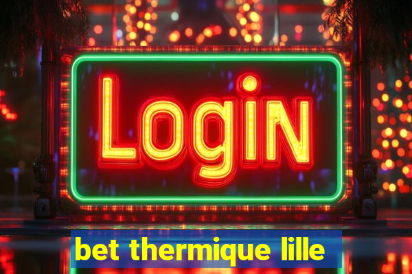 bet thermique lille