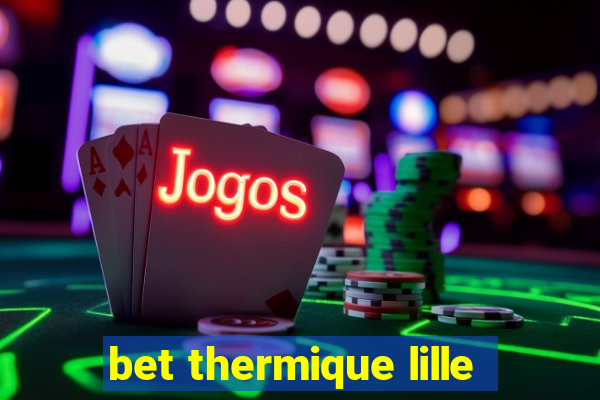 bet thermique lille