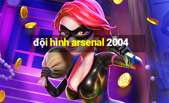 đội hình arsenal 2004