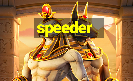 speeder