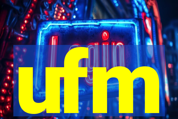 ufm