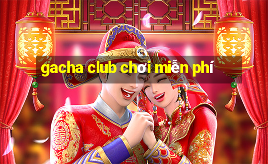 gacha club chơi miễn phí