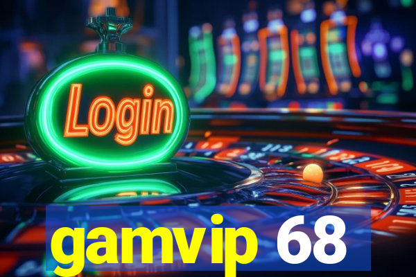 gamvip 68