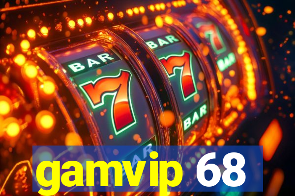 gamvip 68