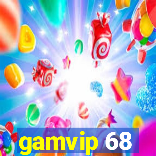 gamvip 68