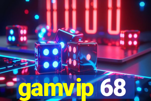 gamvip 68