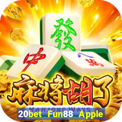 20bet Fun88 Apple của Caike.com