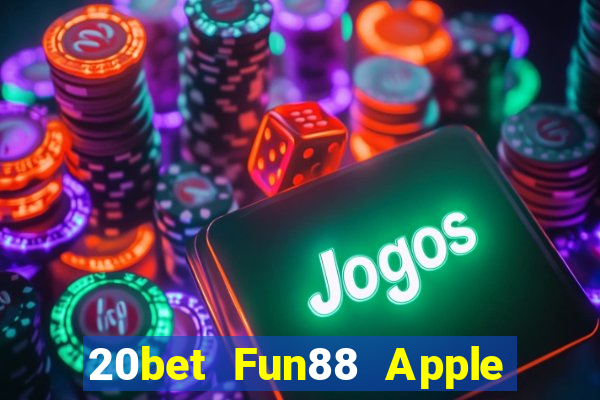 20bet Fun88 Apple của Caike.com