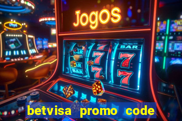 betvisa promo code no deposit