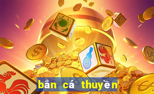 bắn cá thuyền lớn ăn thuyền nhỏ