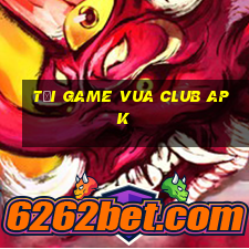 tải game vua club apk